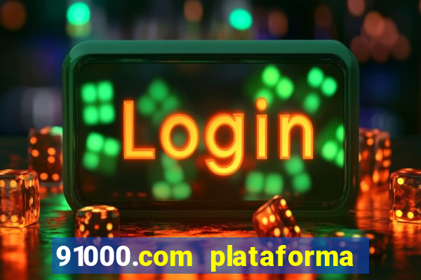 91000.com plataforma de jogos